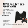 Premium PVC Black Anti skid floor matte for vida V1/V1 Pro/V1 plus/V2/V2 Pro/V2 plus